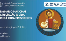 INSCRIÇÕES ABERTAS PARA O SEMINÁRIO NACIONAL DE INICIAÇÃO A VIDA CRISTÃ PARA PRESBÍTEROS