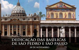 Hoje a Igreja celebra a dedicação das Basílicas de São Pedro e São Paulo
