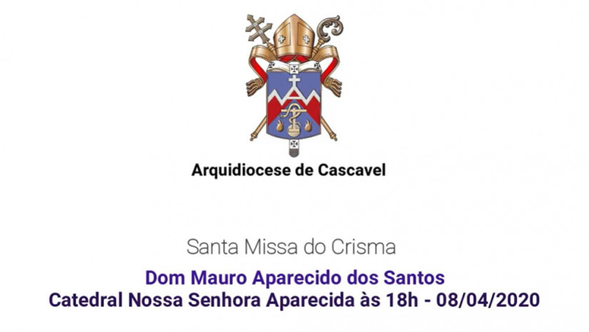 Missa do Crisma na Catedral Nossa Senhora Aparecida 08/04/2020 às 18h