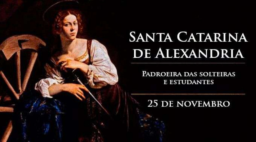 Hoje é celebrada Santa Catarina de Alexandria, padroeira das solteiras e estudantes