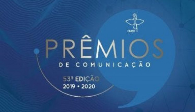 53ª EDIÇÃO DOS PRÊMIOS DE COMUNICAÇÃO DA CNBB (2019-2020) VAI CONTAR COM DUAS NOVAS CATEGORIAS DE PREMIAÇÃO