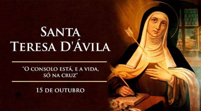 Hoje é celebrada Santa Teresa D’Ávila, Doutora da Igreja